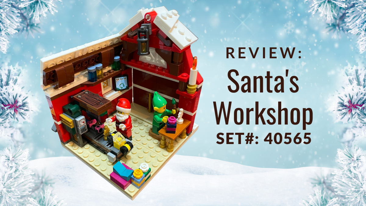 Review: Santa’s Workshop&nbsp;#40565