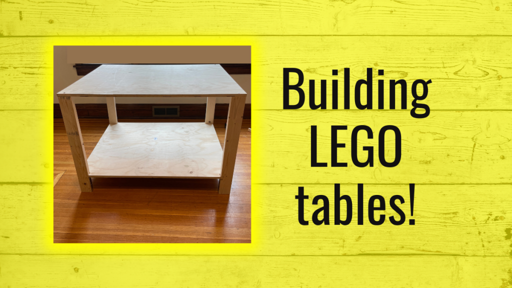 Building LEGO tables!