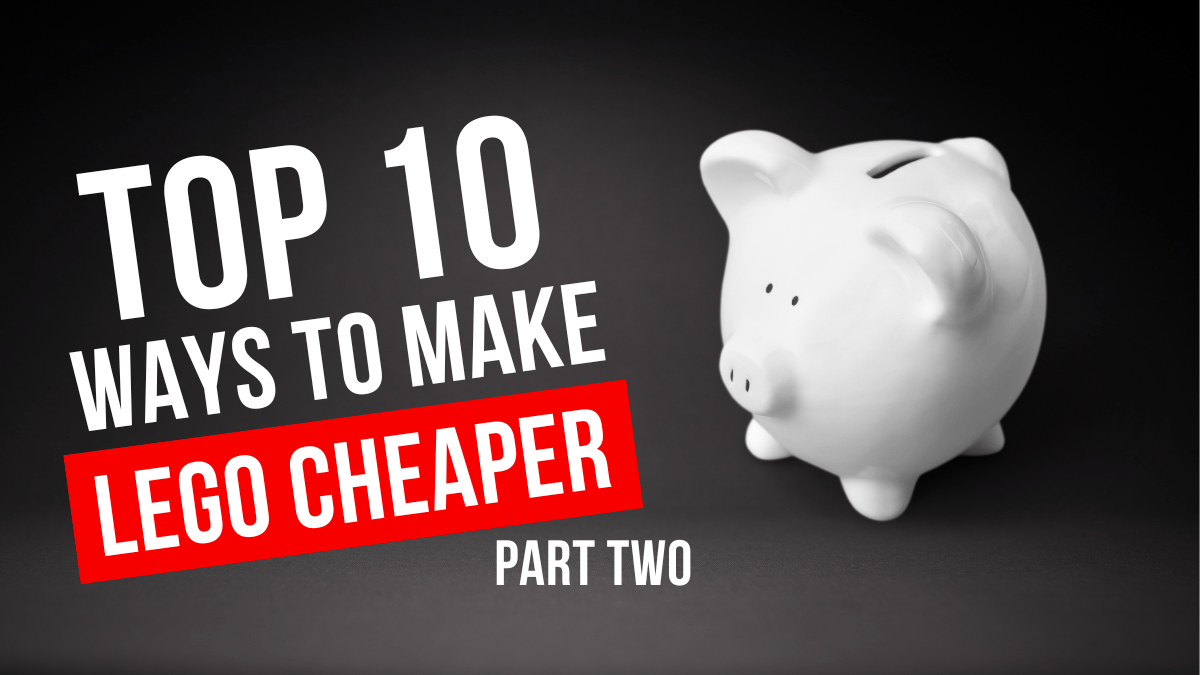 Top 10 Ways to Make Lego Cheaper, Part&nbsp;2