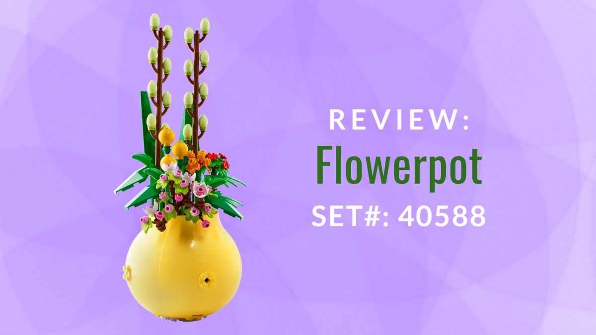 Review: Flowerpot #40588 – Callie's Bricks