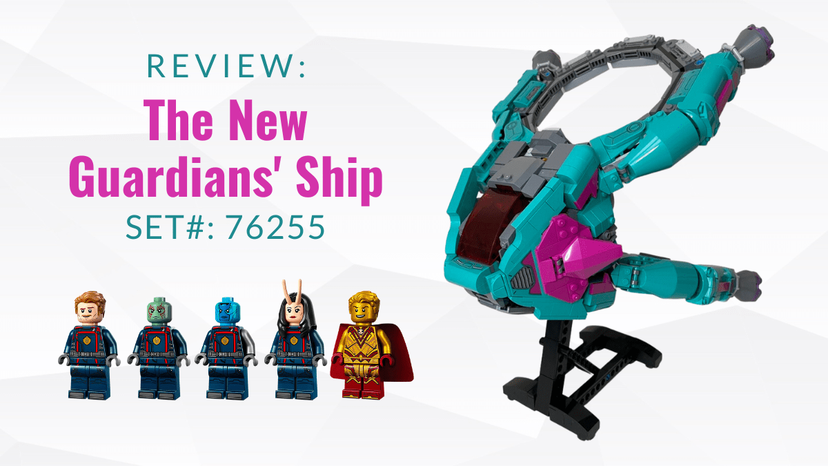 Review: The New Guardians’ Ship&nbsp;#76255