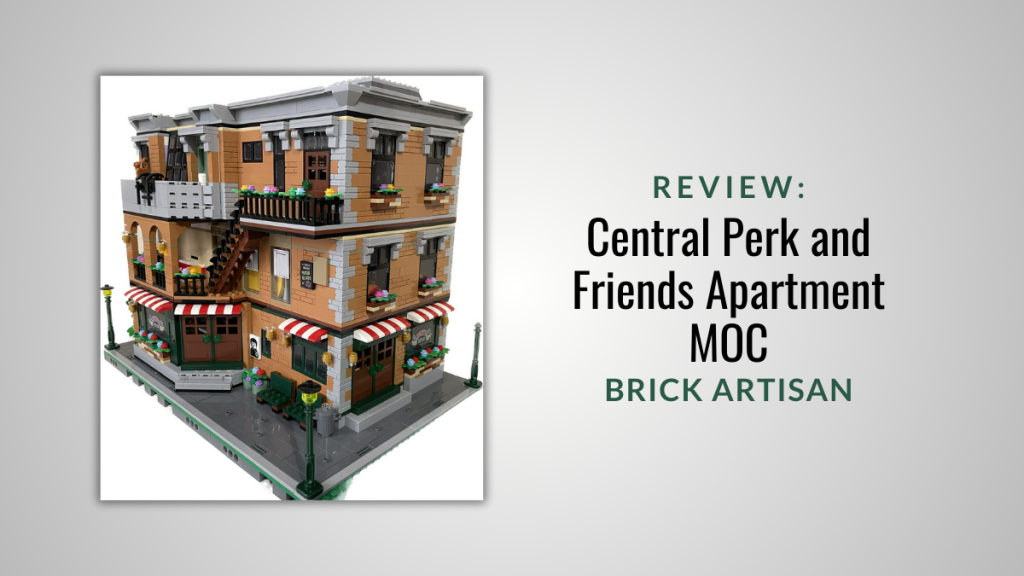 Review: Brick Artisan’s Central Perk and Friends Apartment MOC