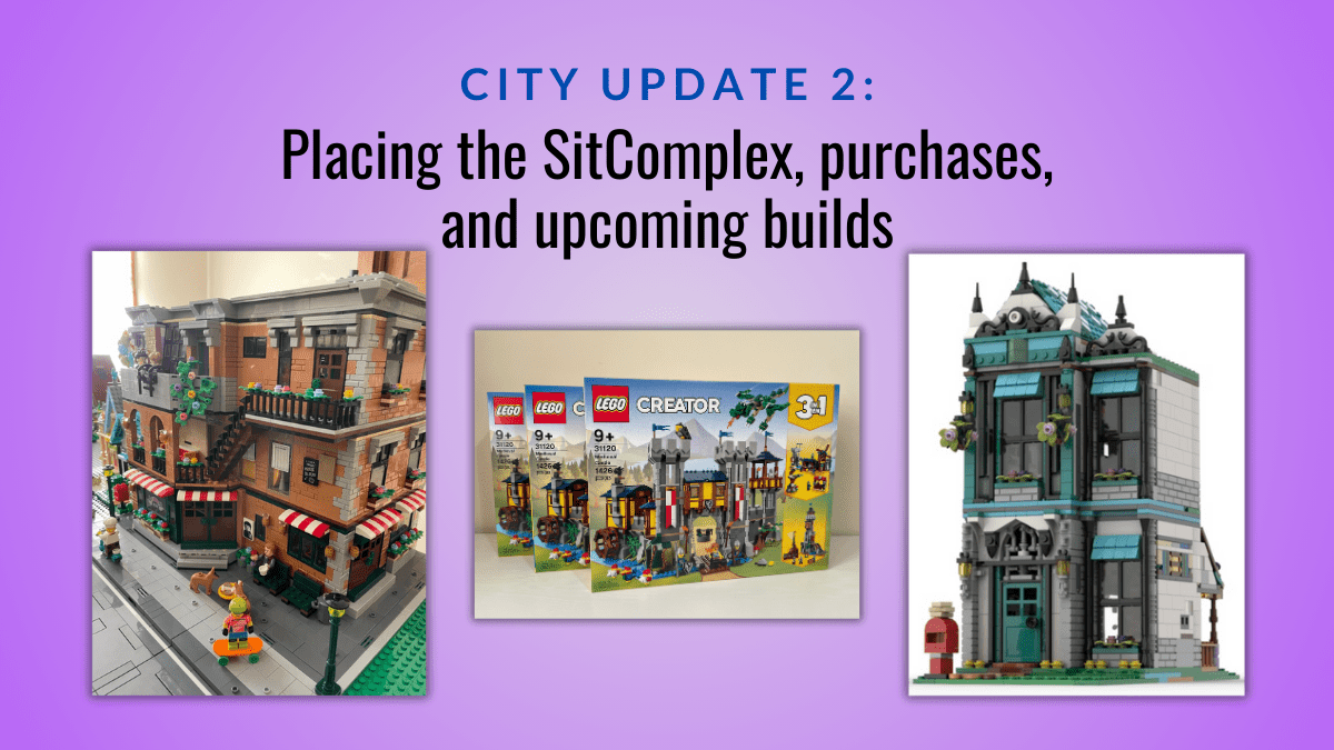 City Update 2: Placing the SitComplex, purchases, and upcoming&nbsp;builds