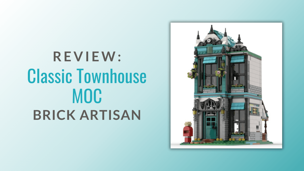 Review: Brick Artisan’s Classic Townhouse&nbsp;MOC
